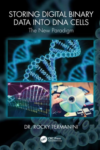 Storing Digital Binary Data into DNA Cells : The New Paradigm, Hardback Book