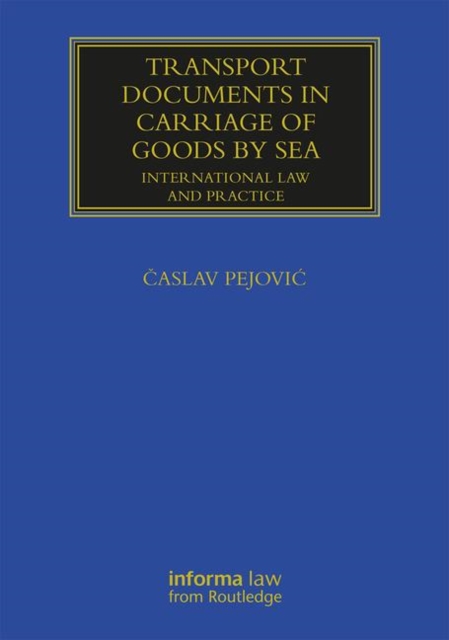 Transport Documents in Carriage Of Goods by Sea : International Law and Practice, Hardback Book