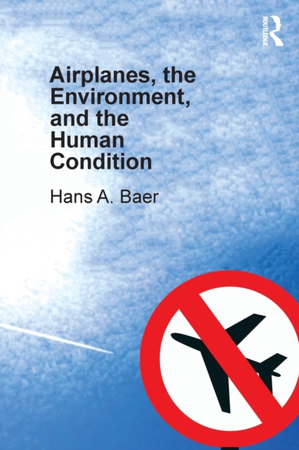 Airplanes, the Environment, and the Human Condition, Paperback / softback Book