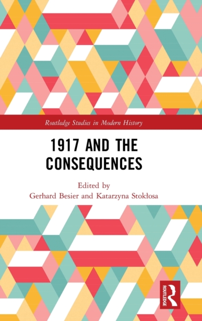 1917 and the Consequences, Hardback Book