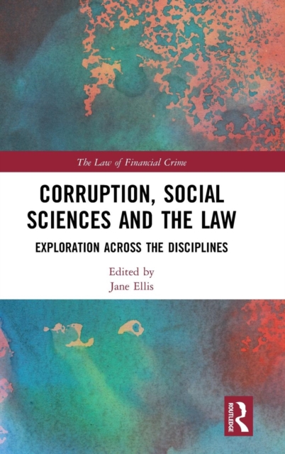 Corruption, Social Sciences and the Law : Exploration across the disciplines, Hardback Book