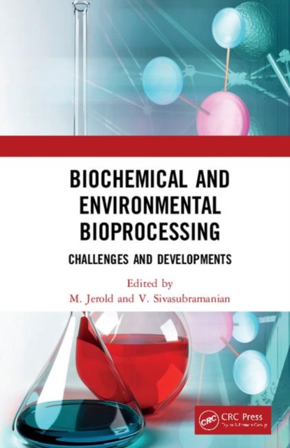 Biochemical and Environmental Bioprocessing : Challenges and Developments, Hardback Book