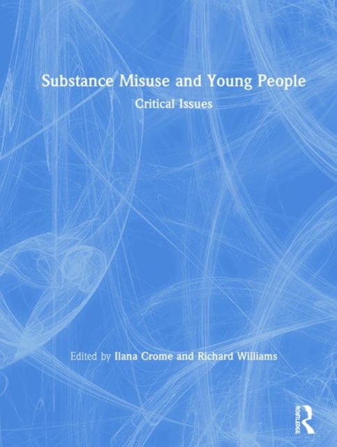 Substance Misuse and Young People : Critical Issues, Hardback Book