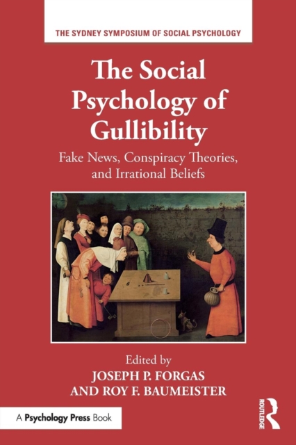 The Social Psychology of Gullibility : Conspiracy Theories, Fake News and Irrational Beliefs, Paperback / softback Book