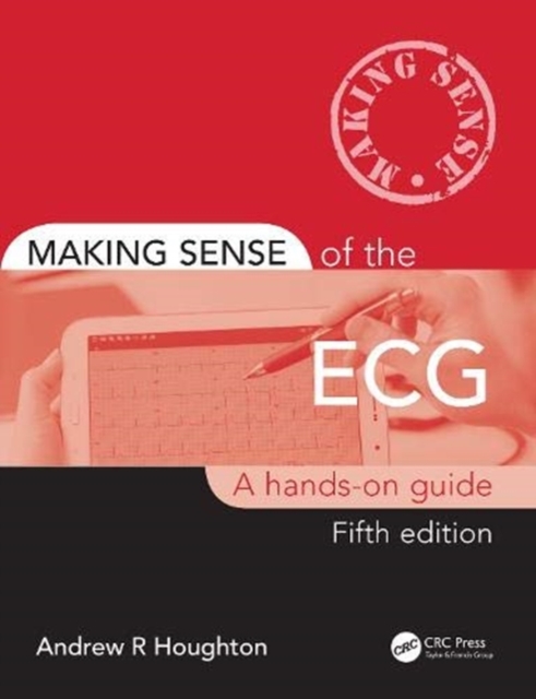 Making Sense of the ECG : A Hands-On Guide, Hardback Book