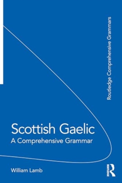 Scottish Gaelic : A Comprehensive Grammar, Paperback / softback Book
