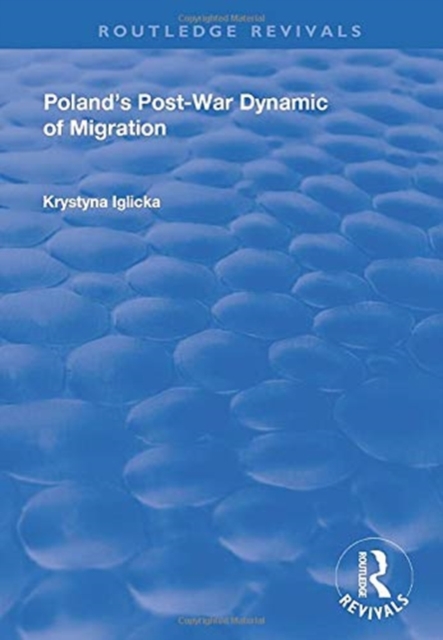 Poland's Post-War Dynamic of Migration, Paperback / softback Book