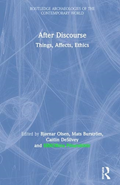 After Discourse : Things, Affects, Ethics, Hardback Book