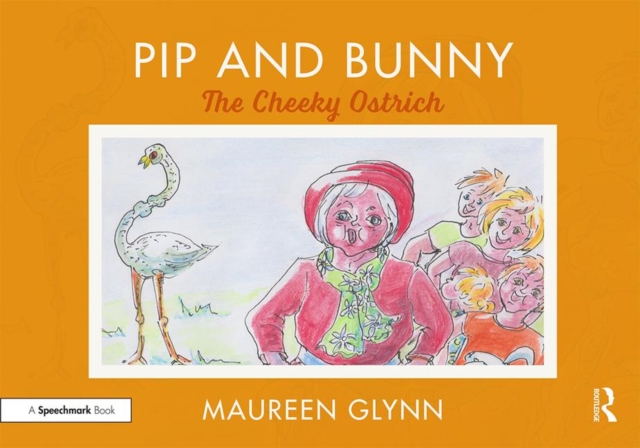 Pip and Bunny : The Cheeky Ostrich, Paperback / softback Book