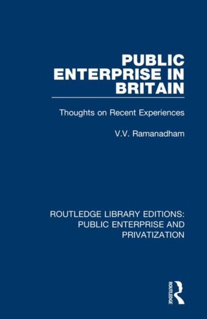 Public Enterprise in Britain : Thoughts on Recent Experiences, Hardback Book