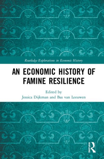 An Economic History of Famine Resilience, Hardback Book
