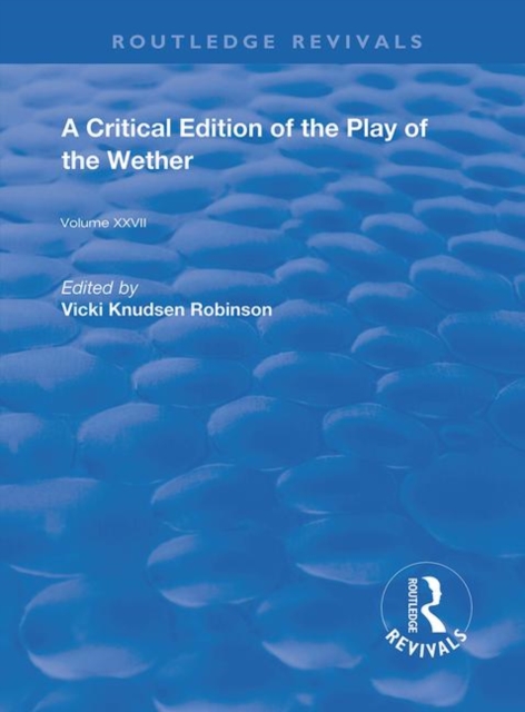 A Critical Edition of The Play of the Wether, Hardback Book