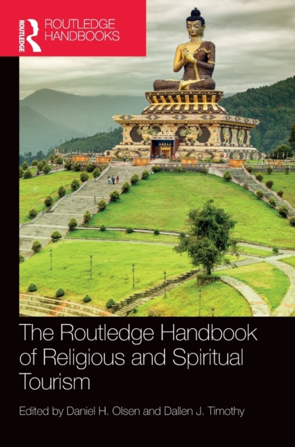 The Routledge Handbook of Religious and Spiritual Tourism, Hardback Book