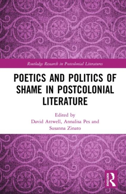 Poetics and Politics of Shame in Postcolonial Literature, Hardback Book