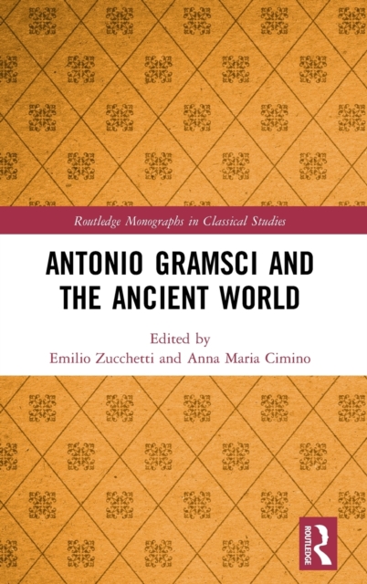 Antonio Gramsci and the Ancient World, Hardback Book