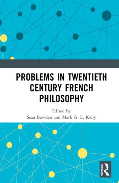 Problems in Twentieth Century French Philosophy, Hardback Book
