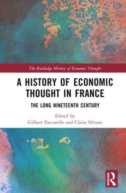 A History of Economic Thought in France : The Long Nineteenth Century, Hardback Book