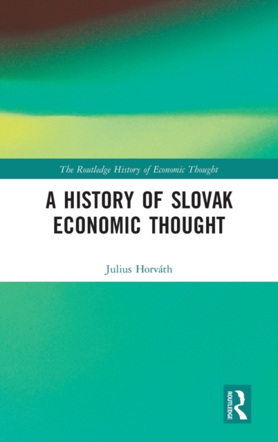 A History of Slovak Economic Thought, Hardback Book