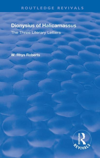 The Three Literary Letters : Dionysius of Halicarnassus, Paperback / softback Book