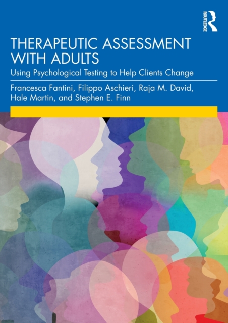 Therapeutic Assessment with Adults : Using Psychological Testing to Help Clients Change, Paperback / softback Book