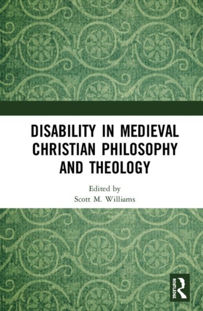 Disability in Medieval Christian Philosophy and Theology, Hardback Book