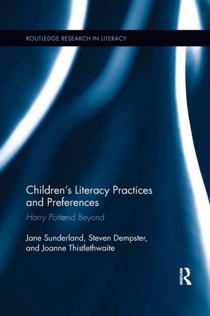 Children's Literacy Practices and Preferences : Harry Potter and Beyond, Paperback / softback Book