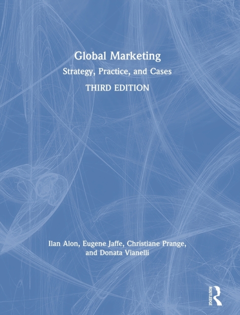 Global Marketing : Strategy, Practice, and Cases, Hardback Book