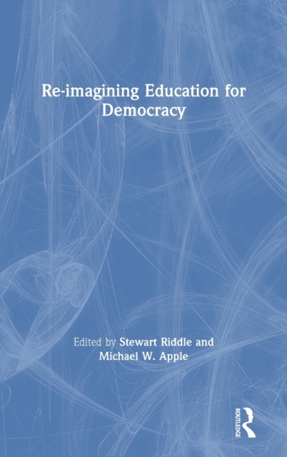 Re-imagining Education for Democracy, Hardback Book