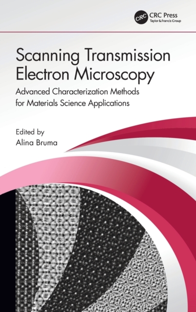 Scanning Transmission Electron Microscopy : Advanced Characterization Methods for Materials Science Applications, Hardback Book