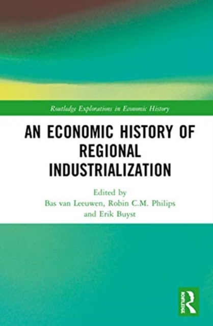 An Economic History of Regional Industrialization, Hardback Book
