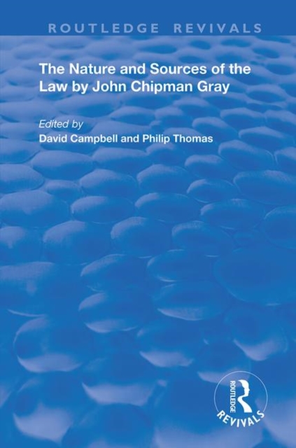 The Nature and Sources of the Law by John Chipman Gray, Hardback Book