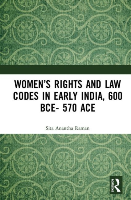 Women's Rights and Law Codes in Early India, 600 BCE-570 ACE, Hardback Book