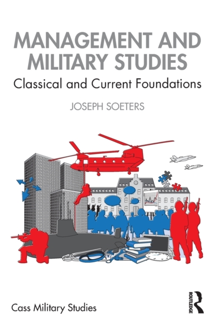 Management and Military Studies : Classical and Current Foundations, Paperback / softback Book