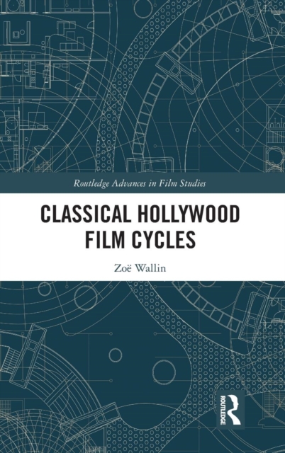 Classical Hollywood Film Cycles, Hardback Book