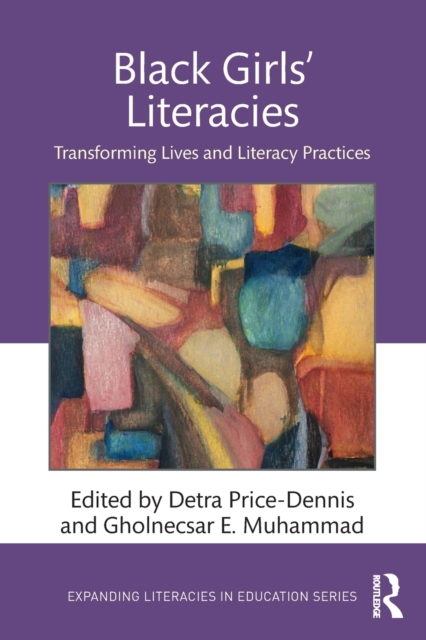 Black Girls' Literacies : Transforming Lives and Literacy Practices, Paperback / softback Book