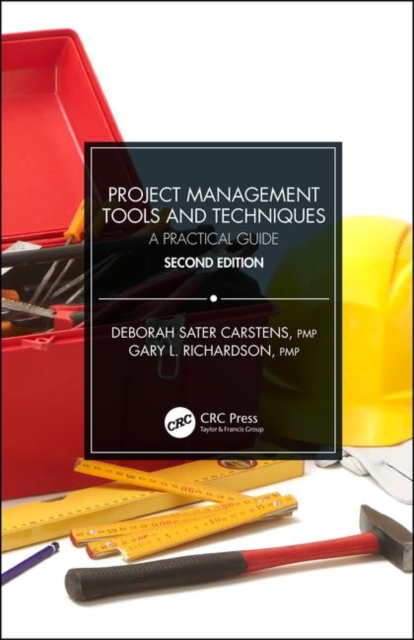Project Management Tools and Techniques : A Practical Guide, Second Edition, Hardback Book