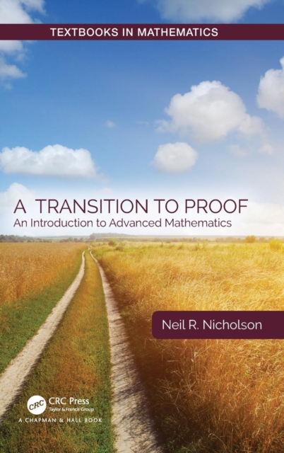 A Transition to Proof : An Introduction to Advanced Mathematics, Hardback Book