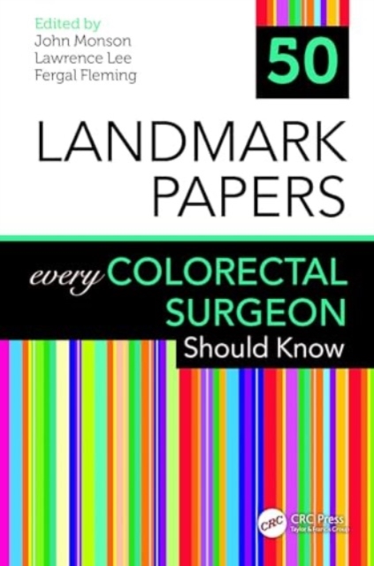50 Landmark Papers every Colorectal Surgeon Should Know, Paperback / softback Book