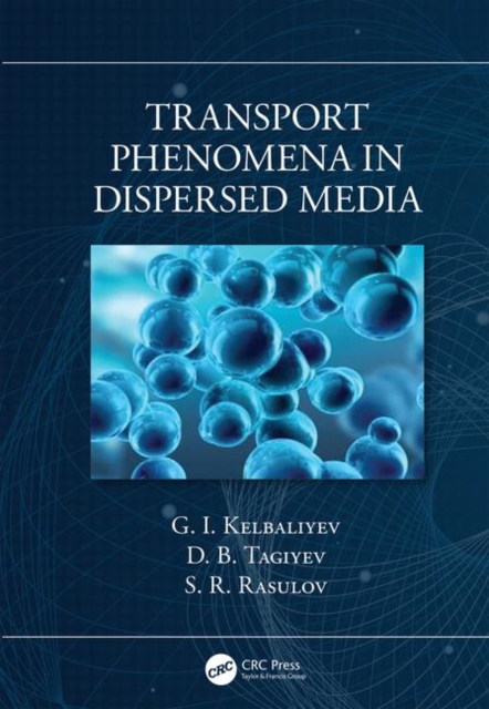 Transport Phenomena in Dispersed Media, Hardback Book