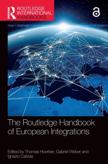 The Routledge Handbook of European Integrations, Hardback Book