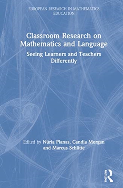 Classroom Research on Mathematics and Language : Seeing Learners and Teachers Differently, Hardback Book