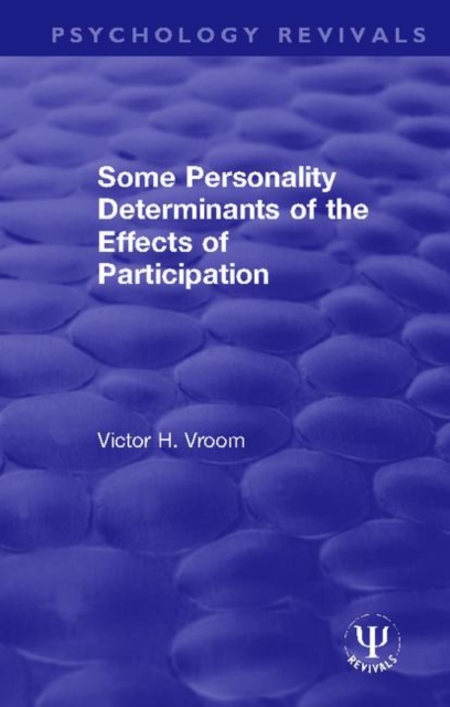 Some Personality Determinants of the Effects of Participation, Hardback Book