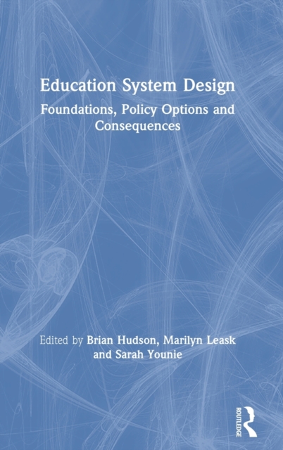 Education System Design : Foundations, Policy Options and Consequences, Hardback Book