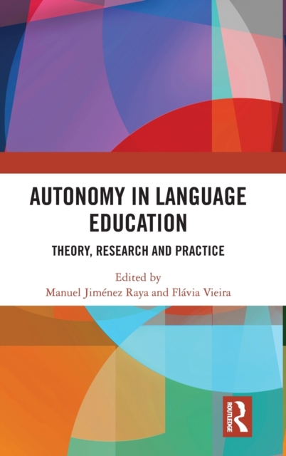 Autonomy in Language Education : Theory, Research and Practice, Hardback Book