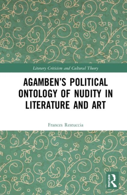 Agamben’s Political Ontology of Nudity in Literature and Art, Hardback Book