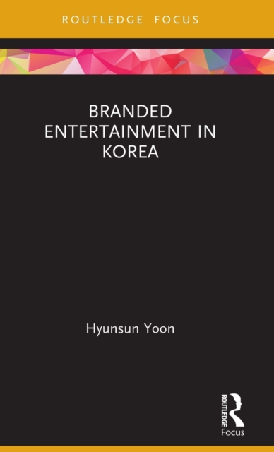 Branded Entertainment in Korea, Hardback Book