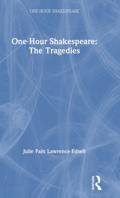 One-Hour Shakespeare : The Tragedies, Hardback Book