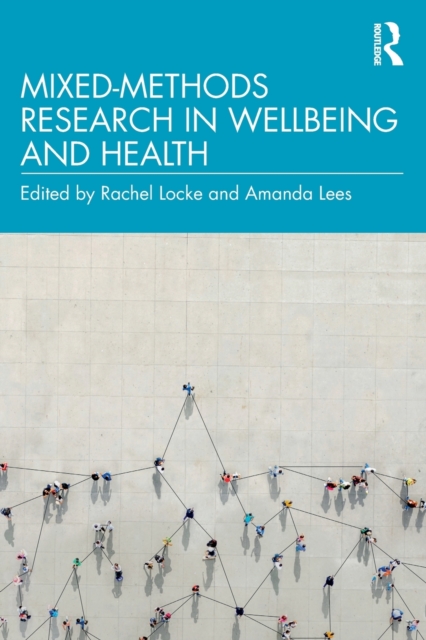 Mixed-Methods Research in Wellbeing and Health, Paperback / softback Book