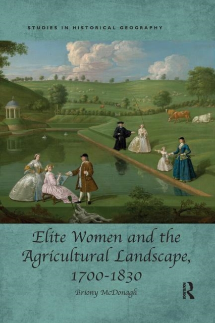 Elite Women and the Agricultural Landscape, 1700-1830, Paperback / softback Book