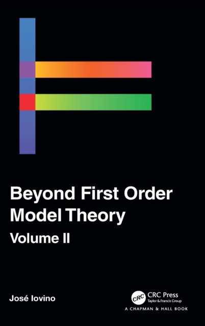 Beyond First Order Model Theory, Volume II, Hardback Book